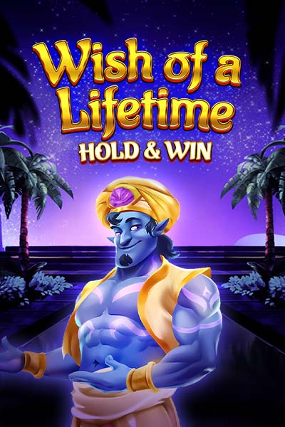 Wish of a Lifetime: Hold & Win?height=600